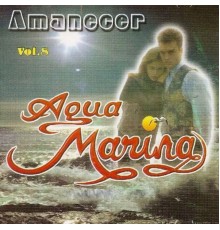 Agua Marina - Amanecer, Vol. 8