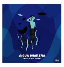 Agua Marina - Inicios: Primeros Volúmenes