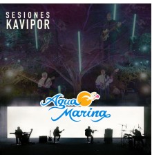 Agua Marina - Sesiones Kavipor