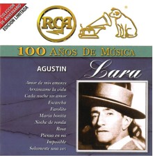 Agustin Lara - RCA 100 Años de Música