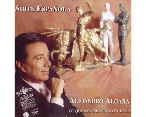 Agustín Lara Y Su Orquesta - Suite Española, Alejandro Algara Con la Orquesta de Agustín Lara