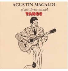 Agustín Magaldi - El Sentimiento Del Tango