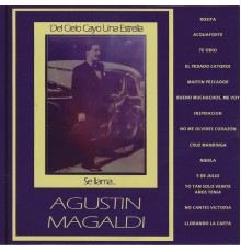 Agustín Magaldi - Del Cielo Cayo una Estrella, Se Llama...