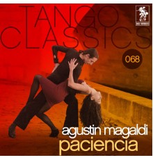 Agustín Magaldi - Tango Classics 068: Paciencia