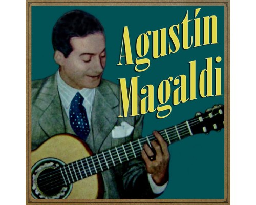 Agustín Magaldi - Agustín Magaldi