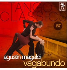 Agustín Magaldi - Tango Classics 167: Vagabundo