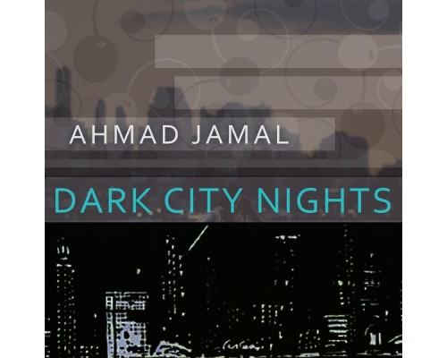 Ahmad Jamal - Dark City Nights