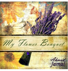 Ahmad Jamal - My Flower Bouquet