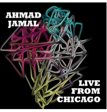 Ahmad Jamal - Live From Chicago