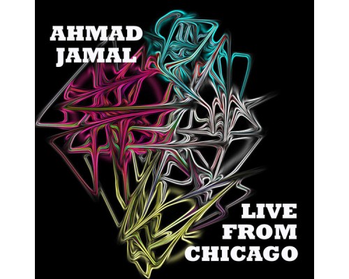 Ahmad Jamal - Live From Chicago