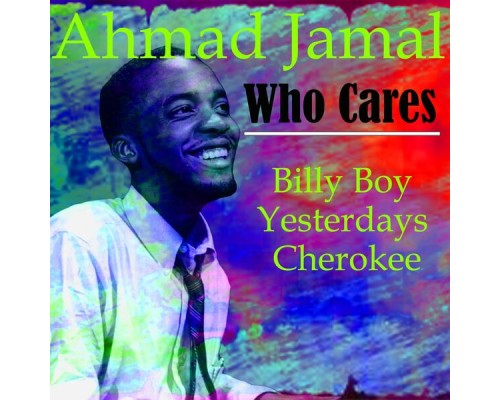 Ahmad Jamal - Who Cares