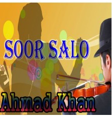 Ahmad Khan - Soor Salo