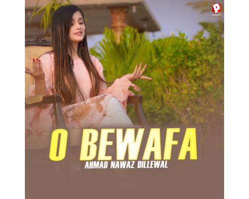 Ahmad Nawaz Dillewal - O Bewafa