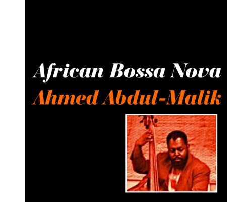 Ahmed Abdul-Malik - African Bossa Nova