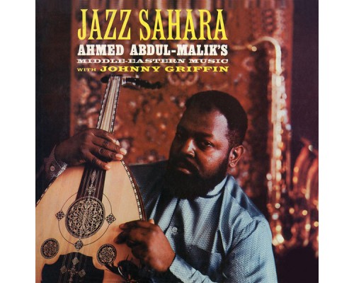 Ahmed Abdul-Malik - Jazz Sahara  (Remastered)