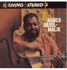 Ahmed Abdul-Malik - East Meets West