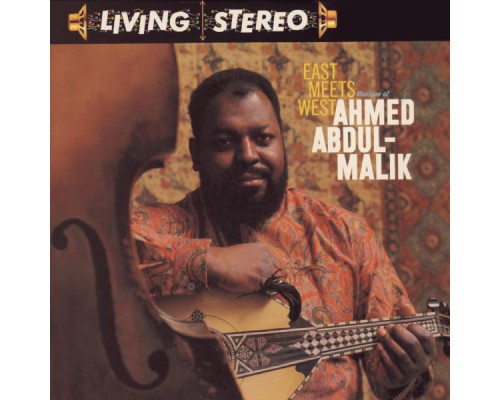 Ahmed Abdul-Malik - East Meets West