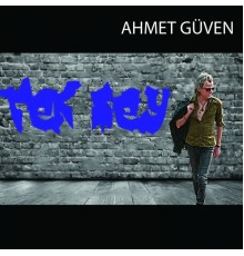 Ahmet Güven - Tek Şey