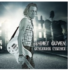 Ahmet Güven - Günlerdir Uykusuz