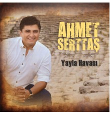 Ahmet Serttaş - Yayla Havası