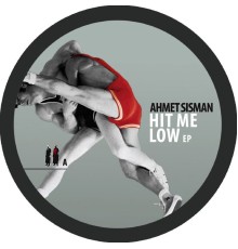 Ahmet Sisman - Hit Me Low