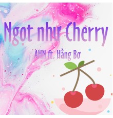 Ahn - Ngọt Như Cherry