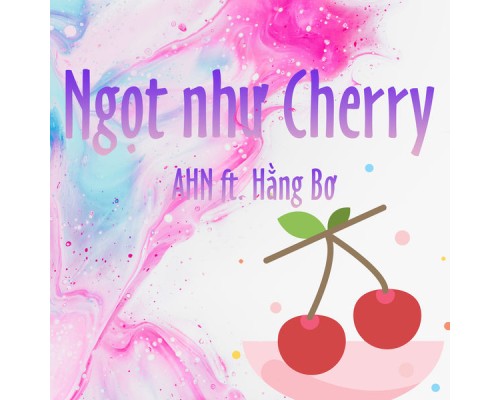 Ahn - Ngọt Như Cherry