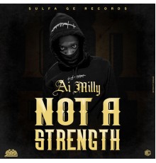 Ai Milly - Not A Strength