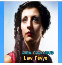 Aida Chalhoub - Law Feyye