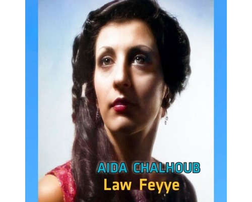 Aida Chalhoub - Law Feyye