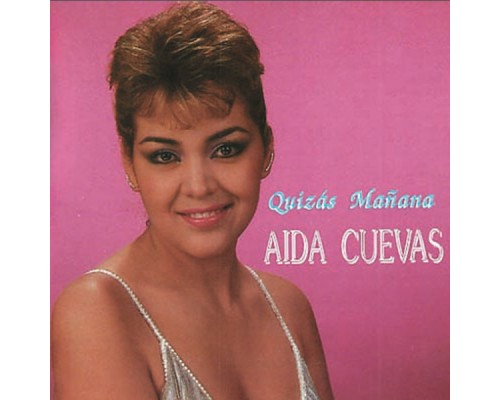 Aida Cuevas - Quiza Mañana