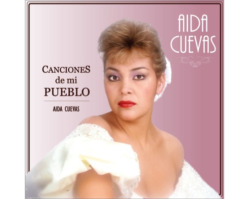 Aida Cuevas - Canciones de Mi Pueblo