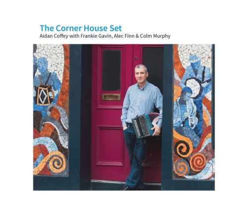 Aidan Coffey - The Corner House Set