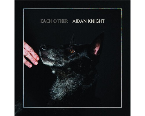 Aidan Knight - Each Other