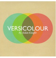 Aidan Knight - Versicolour