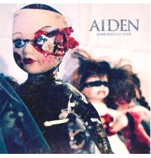 Aiden - Some Kind Of Hate