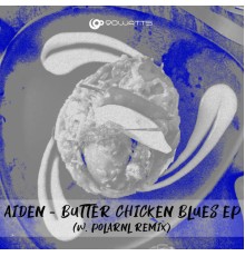 Aiden - Butter Chicken Blues EP