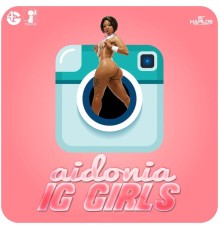 Aidonia - Ig Girls - Single