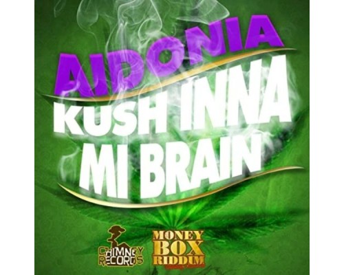 Aidonia - Kush Inna Mi Brain