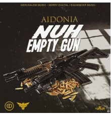 Aidonia - Nuh Empty Gun