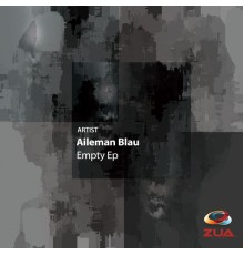 Aileman Blau - Empty (Original Mix)