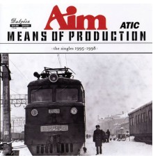 Aim - Means of Production