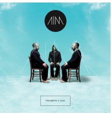 Aim - Finalmente a casa