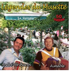 Aimable & André Verchuren - Légendes du Musette