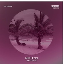 Aimless - Implosion (Original Mix)