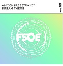 Aimoon, 2trancY - Dream Theme