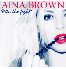 Aina Brown - Win the Fight