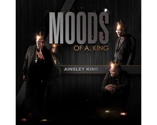 Ainsley King - Moods of A King