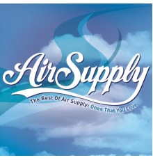 Air Supply - The Best of Air Supply: Ones That You Love