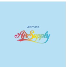 Air Supply - Ultimate Air Supply